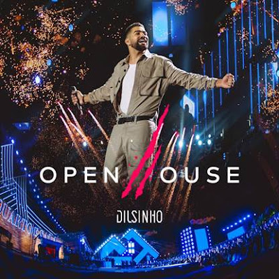 DILSINHO LANÇA SEU NOVO DVD, “OPEN HOUSE”