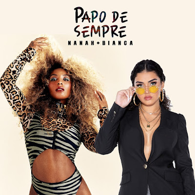 Empoderamento feminino, Nanah e Bianca lançam “Papo de Sempre”
