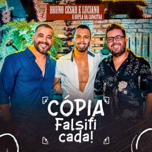 Cópia Falsificada: está no ar a nova música de Bruno César & Luciano