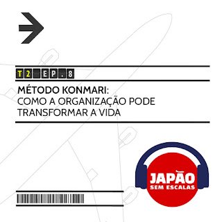 Organização e método Konmari são tema de novo episódio do podcast Japão sem Escalas - imagem 4