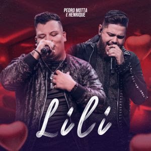 Pedro Motta e Henrique lançam versão romântica de Lili