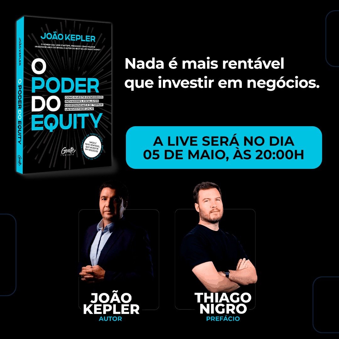 Pré-Lançamento: João Kepler, um dos maiores investidores-anjo do Brasil, lança "O Poder do Equity" pela - imagem 2