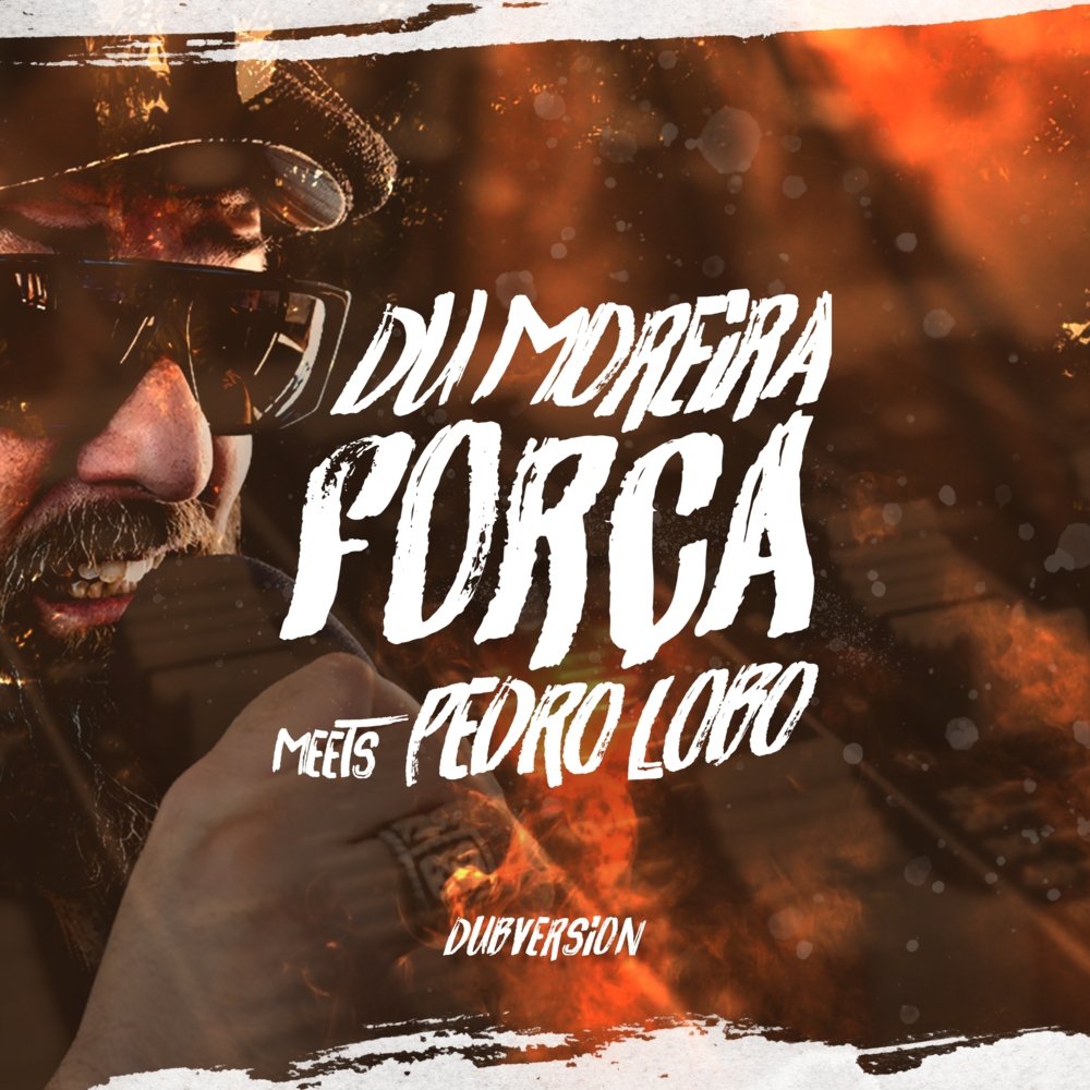 Com participação de Pedro Lobo (Braza), Du Moreira apresenta o single "Força Dub"