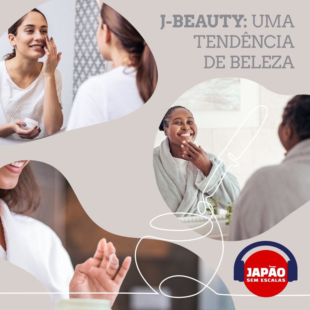 J-Beauty é tema de novo episódio do podcast Japão sem Escalas