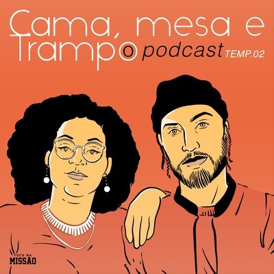 Comandado por Rashid e Dani Rodrigues, o podcast "Cama, Mesa e Trampo" estreia sua segunda temporada