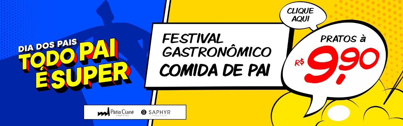 PÁTIO CIANÊ SHOPPING CAPRICHA NAS ESCOLHAS GASTRONÔMICAS E PREPARA CARDÁPIO ESPECIAL COM O FESTIVAL COMIDA DE
