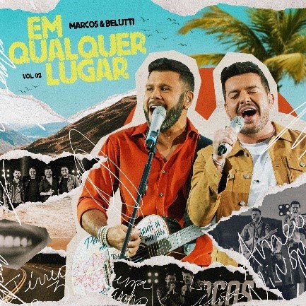 MARCOS E BELUTTI DIVULGAM SEGUNDO VOLUME DO PROJETO “EM QUALQUER LUGAR” - imagem 2