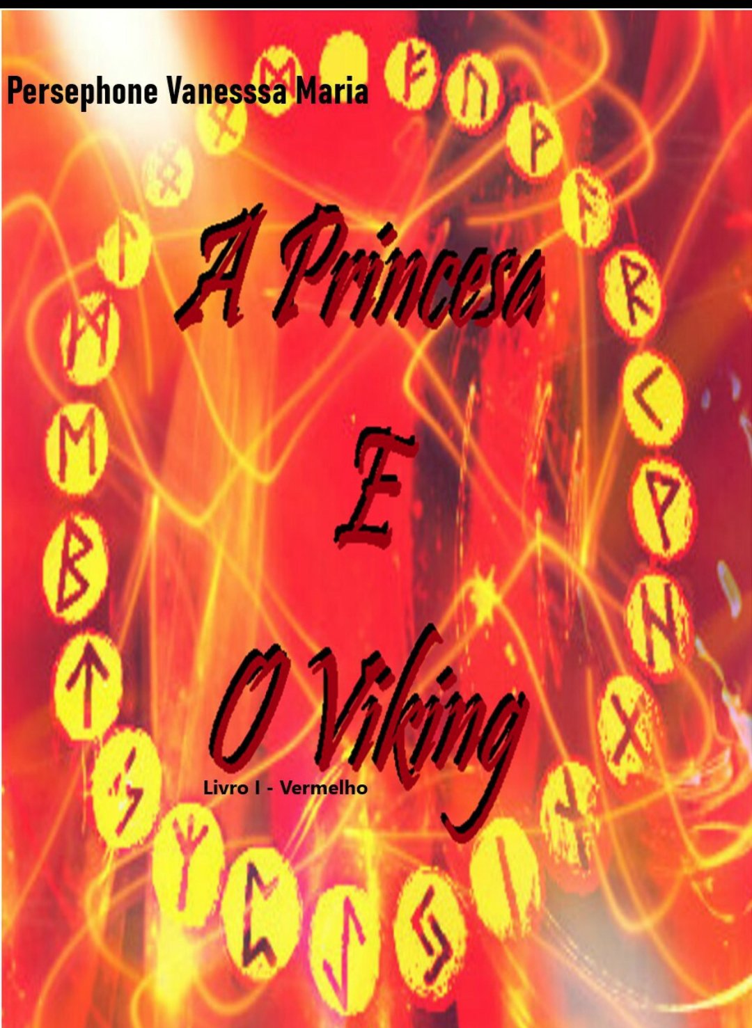 Dia Nacional do Livro : A PRINCESA E O VIKING LIVRO I-VERMELHO é romance nacional de aventura e fantasia.