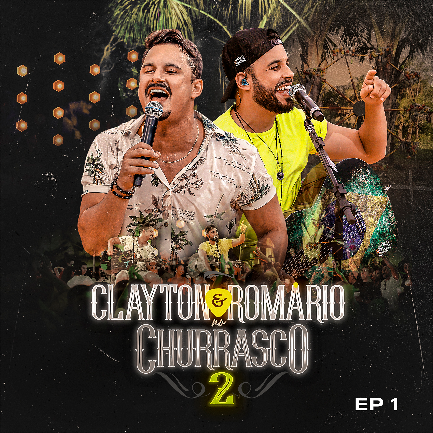 CLAYTON E ROMÁRIO DISPONIBILIZAM PRIMEIRO EP DE “NO CHURRASCO 2” - imagem 2
