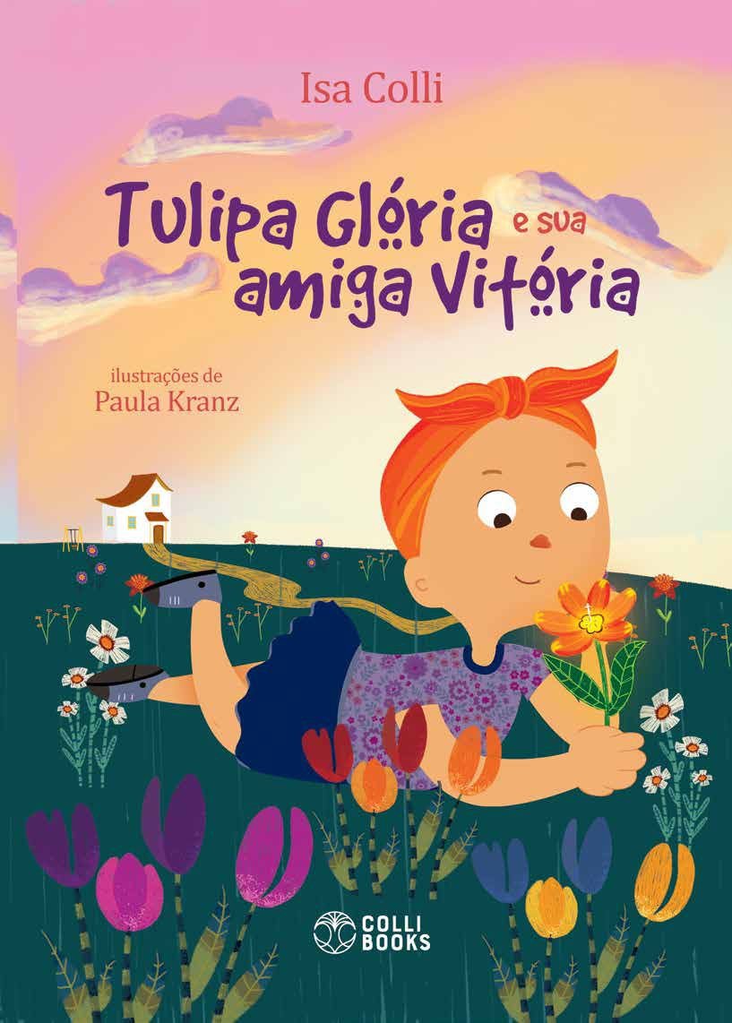 Conheça o novo livro da escritora Isa Colli: ‘Tulipa Glória e sua amiga Vitória’