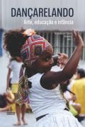 Dançarelando - Arte, educação e infância