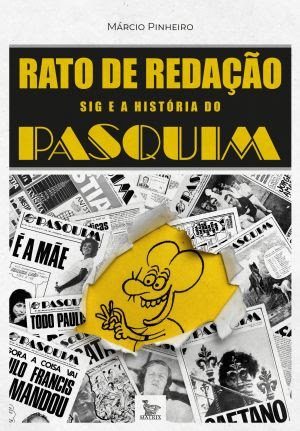 Livro resgata história de "O Pasquim", ícone da resistência contra a ditatura militar no Brasil