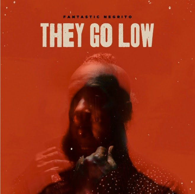 Fantastic Negrito Lança novo single “They Go Low” Álbum Visual White Jesus Black Problems previsto para 3 de - imagem 2