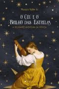 "O Céu e o Brilho das Estrelas" propõe um passeio pela história da música - imagem 3
