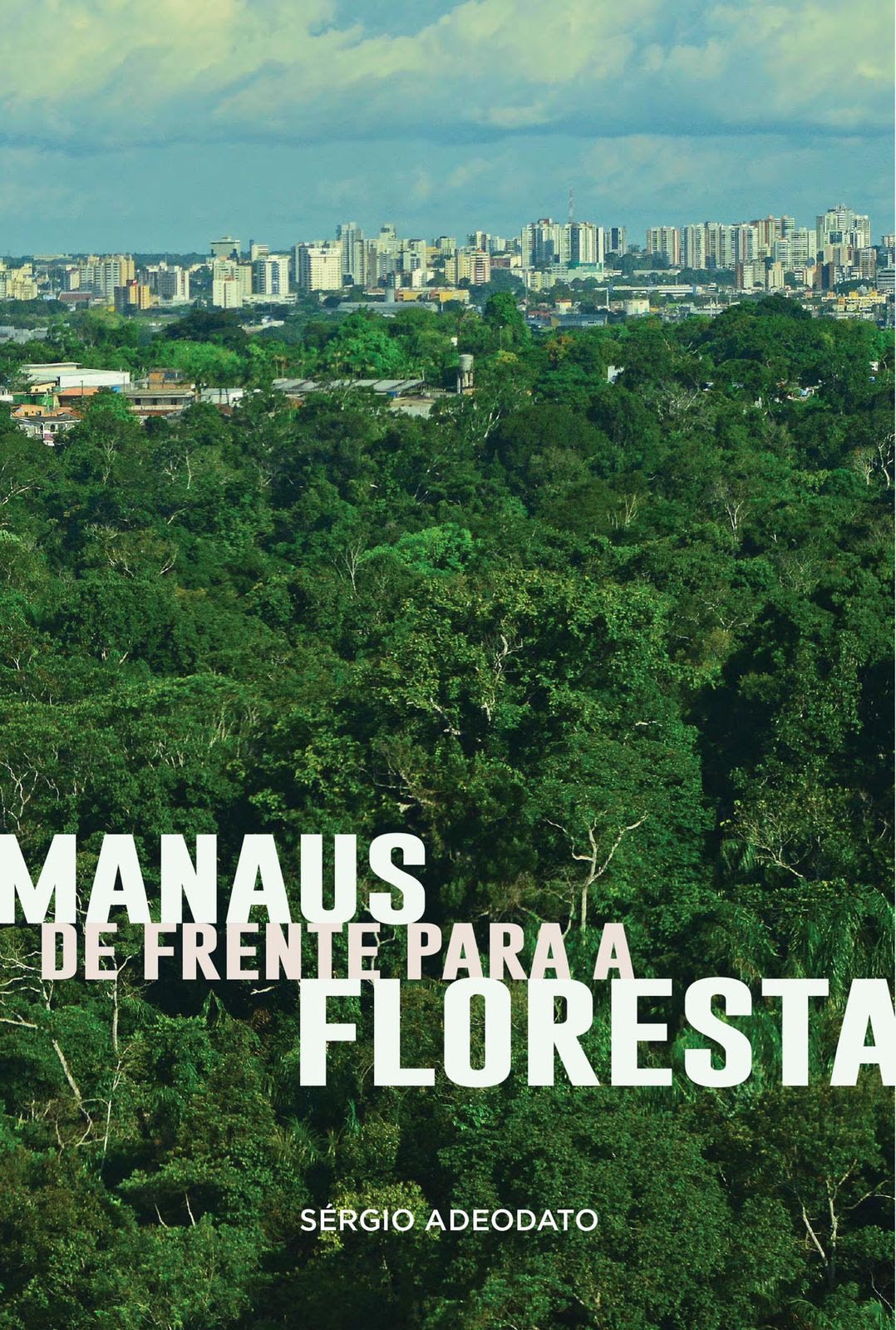 Relação entre capital da Amazônia e floresta é tema de livro-reportagem