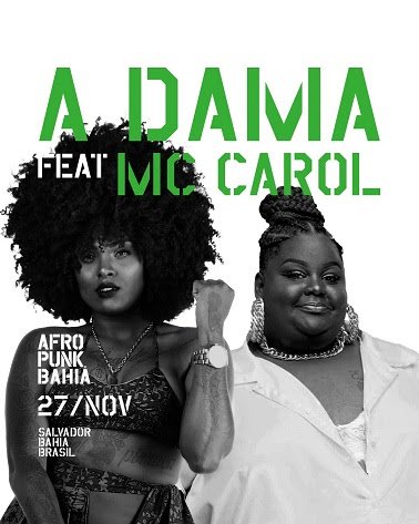 AFROPUNK Bahia convida A Dama com MC Carol para a sua grande celebração ancestral