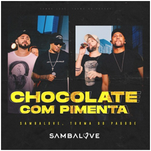 AO LADO DA TURMA DO PAGODE, SAMBALOVE LANÇA A AUTORAL “CHOCOLATE COM PIMENTA” - imagem 2