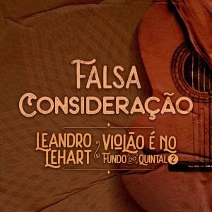 Leandro Lehart lança versão da clássica "Falsa Consideração"