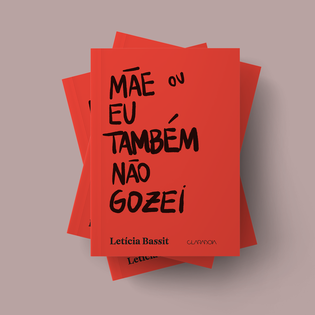 Claraboia lança segunda edição de “Mãe ou Eu também não gozei”, da Letícia Bassit