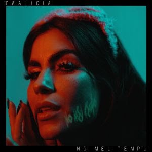 Thalicia lança clipe do single "No Meu Tempo"