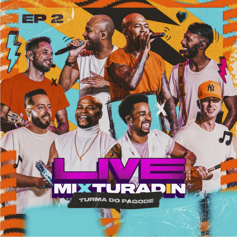 Turma do Pagode lança o segundo EP Live Mixturadin