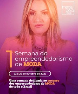 De forma inédita no Brasil, 1ª Semana do Empreendedorismo de Moda acontece em São Paulo entre 22 e 26 de