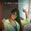 A Vida é uma Festa por Myrella Nascimento