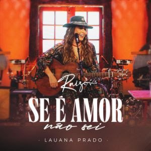 Lauana Prado lança "Se É Amor Não Sei" como single final do projeto "Raiz"