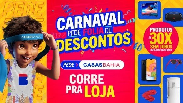 Casas Bahia aproveita Carnaval para falar de variedade de produtos e folia de descontos - imagem 2