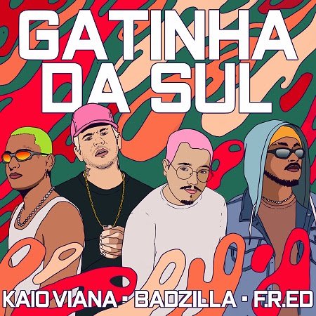 BADZILLA recebe Kaio Viana e F.R.ED no single "Gatinha da Sul"