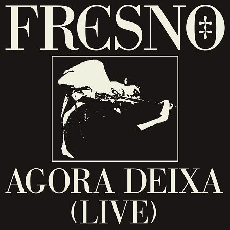 Fresno apresenta registro ao vivo de "Agora Deixa"