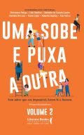 Segundo volume de "Uma sobe e puxa a outra" será lançado no Web Summit Rio - imagem 2