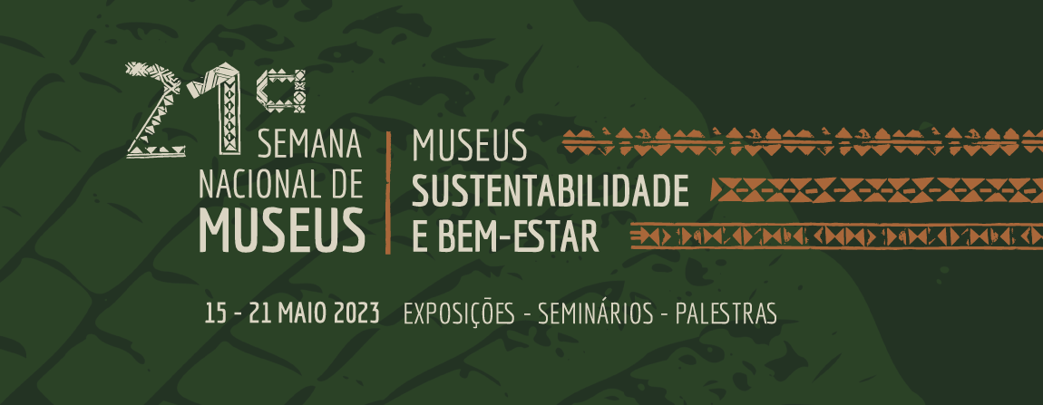 A 21ª Semana Nacional de Museus está próxima