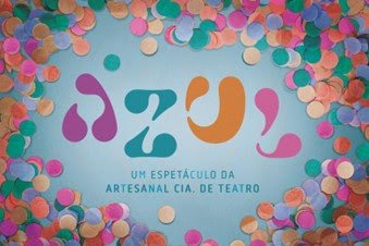 Artesanal Cia de Teatro estreia o espetáculo AZUL noCentro Cultural Banco do Brasil Rio de JaneiroDe 13 de - imagem 3