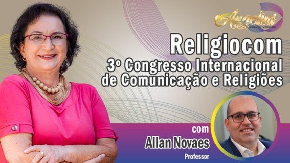 Canal Angelini comenta temas do 3º Congresso Internacional de Comunicação e Religiões que vai abordar