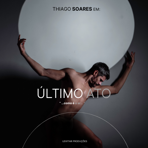 O Último Ato: Consagrado entre os maiores bailarinos do mundo, Thiago Soares chega ao Brasil em última turnê