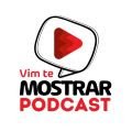 Canal Vim te Mostrar estreia podcast ao vivo nesta quarta-feira - imagem 8