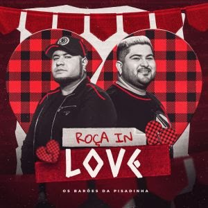Os Barões da Pisadinha comemoram o período junino com o bundle "Roça In Love": com as faixas "Tira Eu Da
