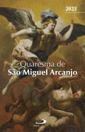 Confira o subsídio para a Quaresma de São Miguel Arcanjo, que tem início em agosto - imagem 2