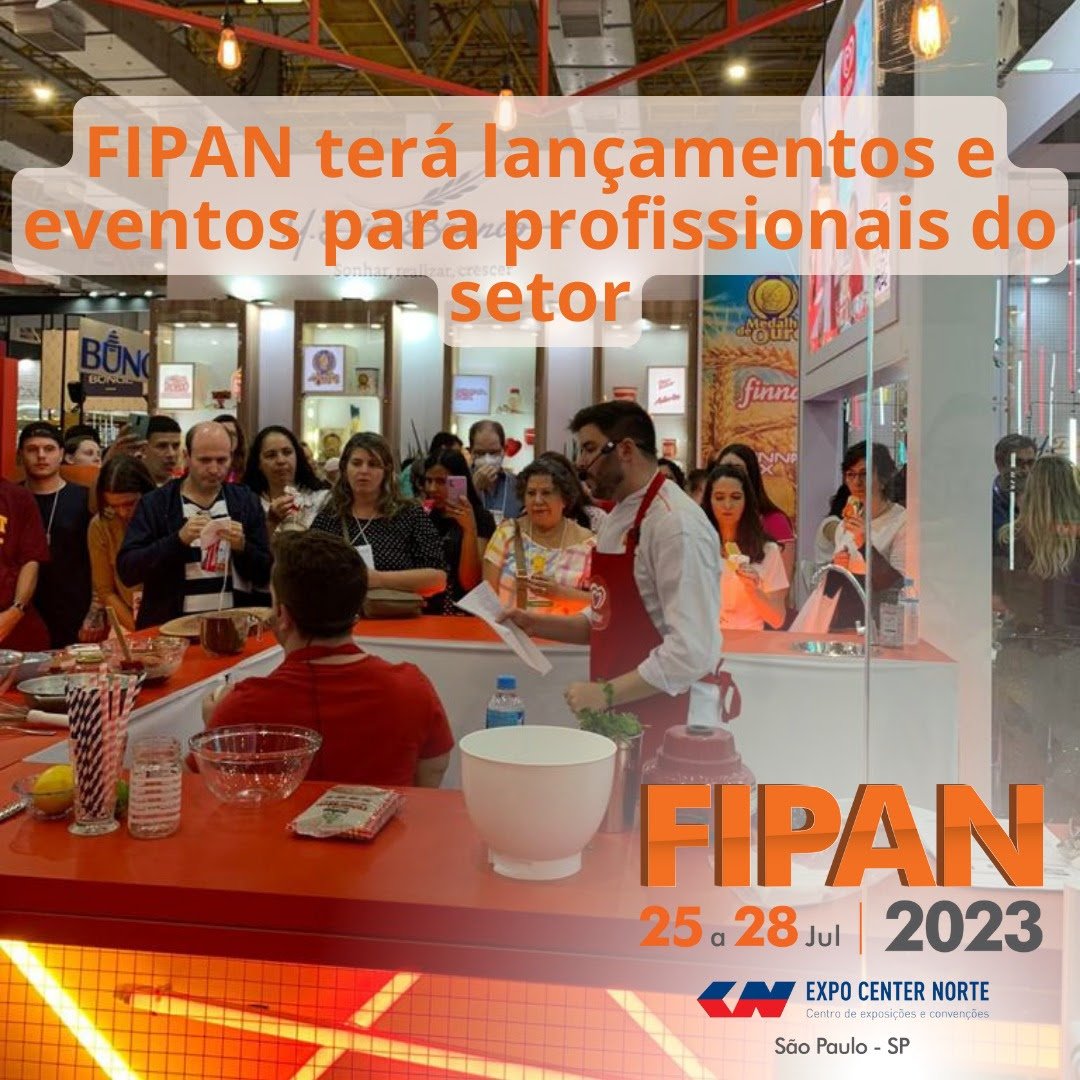 FIPAN 2023 terá lançamentos para o setor de panificação, confeitaria e food business e eventos especiais que - imagem 2