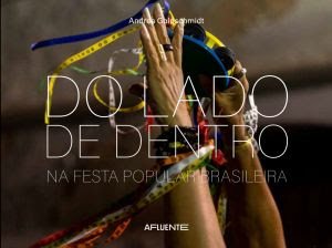 Cores e tradições: livro de fotografia retrata a alma das festas populares brasileiras