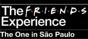 The Friends™ Experience: The One In São Paulo Anuncia Extensão de Temporada.