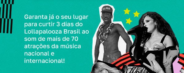 Garanta já o seu lugar para curtir 3 dias do Lollapalooza Brasil ao som de mais de 70 atrações da música nacional e internacional!